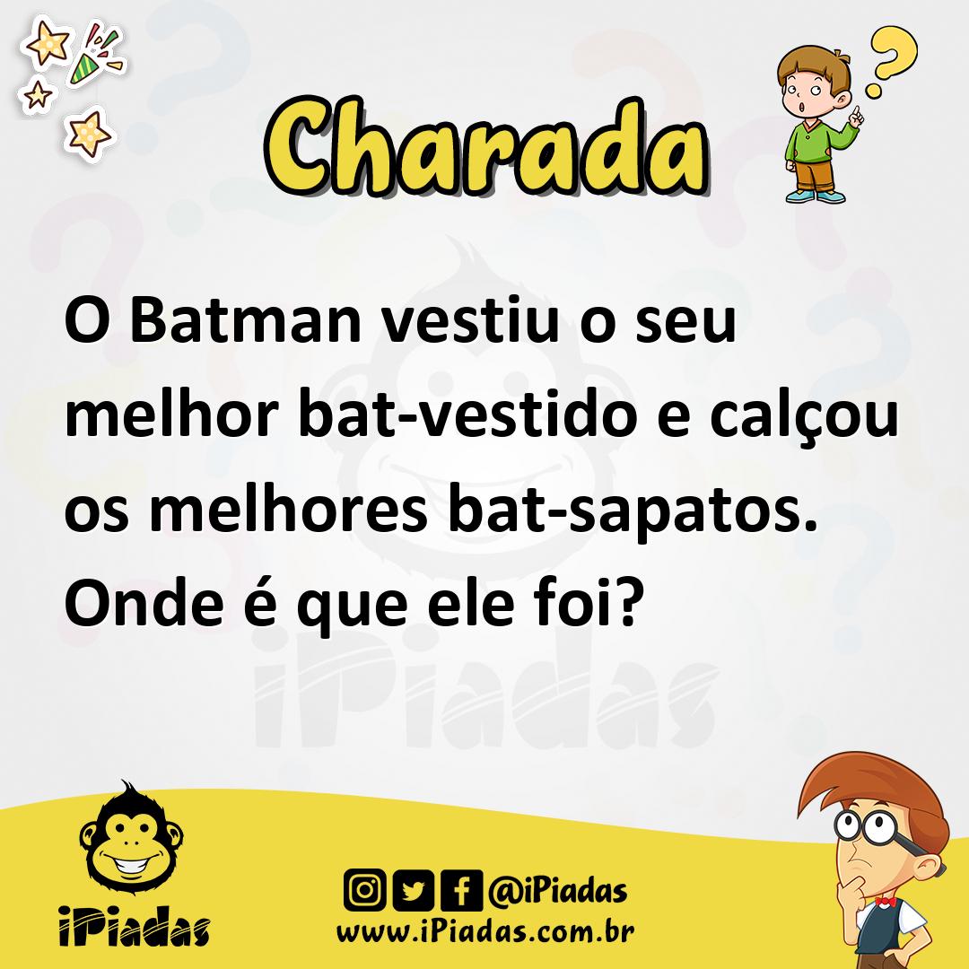 Ilustração de O Batman vestiu o seu melhor bat-vestido e calçou os melhores bat-sapatos. Onde é que ele foi? no iPiadas
