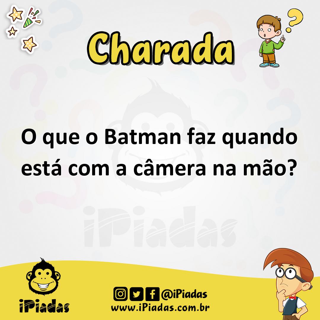 Ilustração de O que o Batman faz quando está com a câmera na mão? no iPiadas