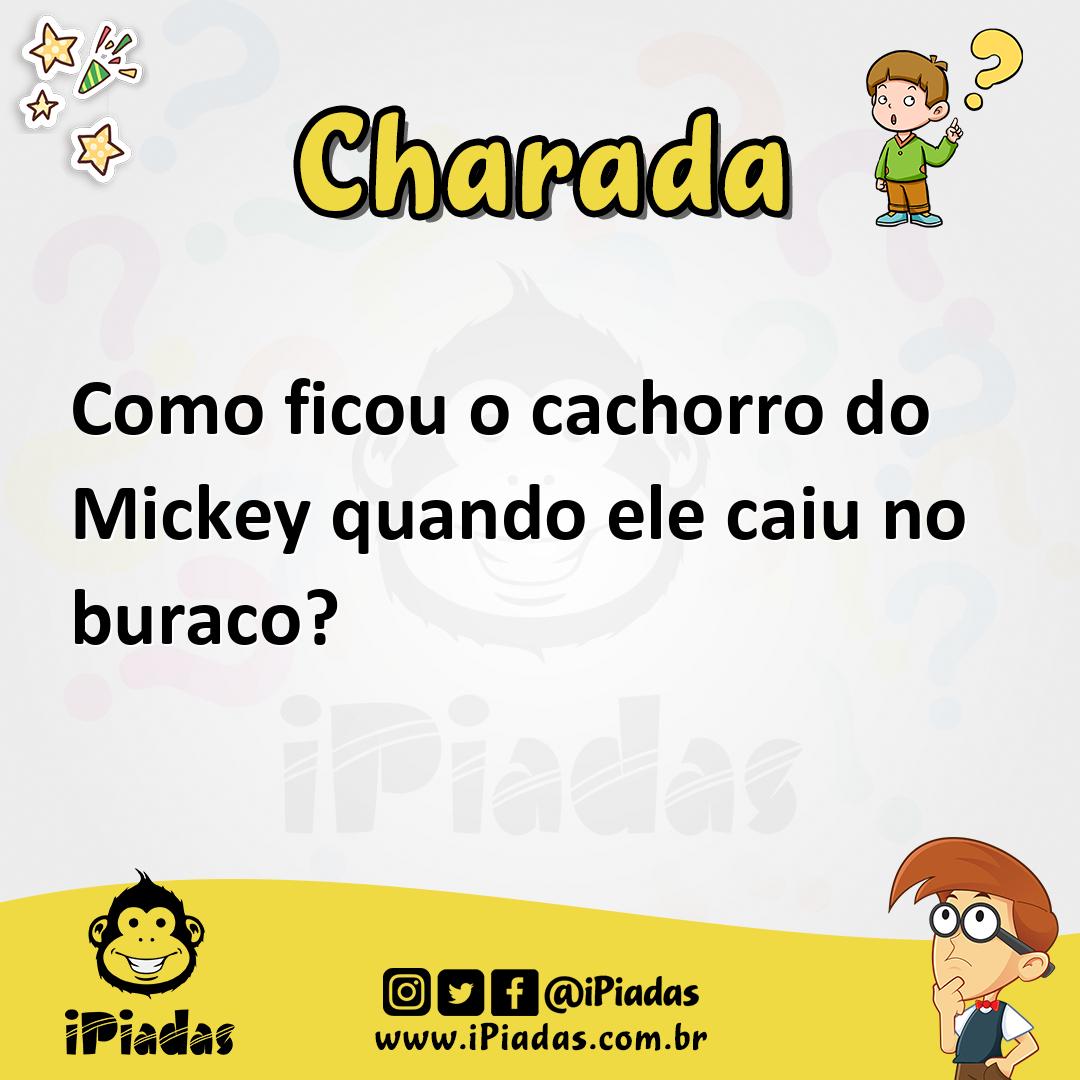 Como ficou o cachorro do Mickey quando ele caiu no buraco? - Charada e  Resposta - Geniol