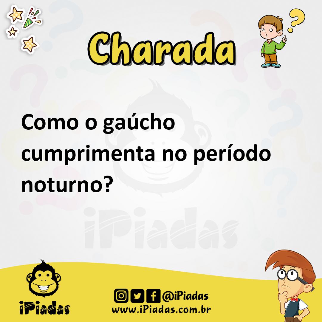Ilustração de Como o gaúcho cumprimenta no período noturno? no iPiadas
