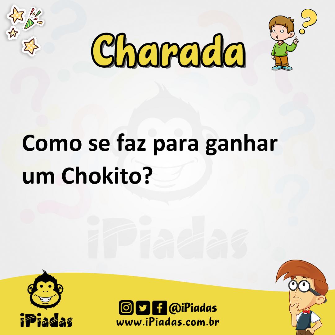 Ilustração de Como se faz para ganhar um Chokito? no iPiadas