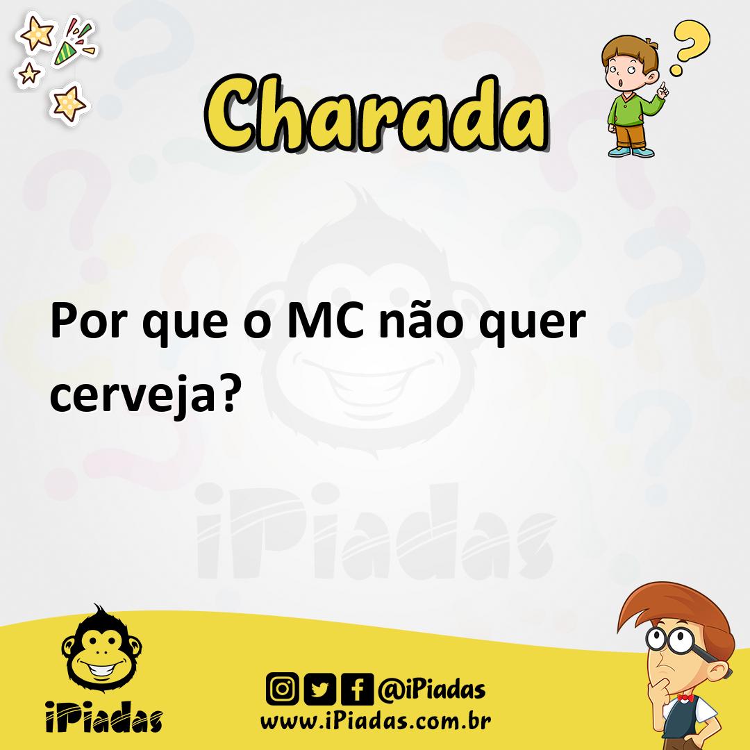 Ilustração de Por que o MC não quer cerveja? no iPiadas