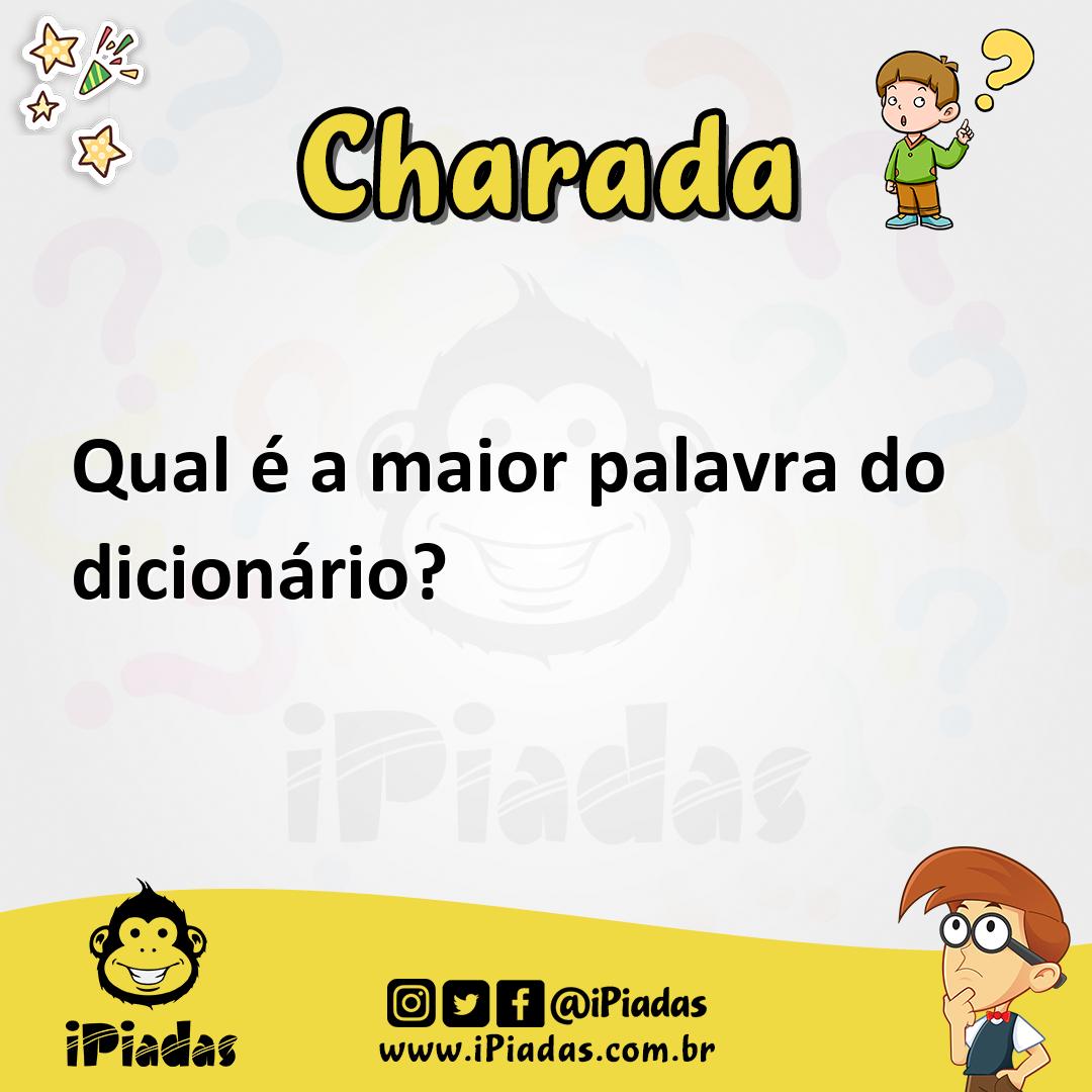 Qual é a maior palavra do dicionário? - Charada e Resposta - Racha