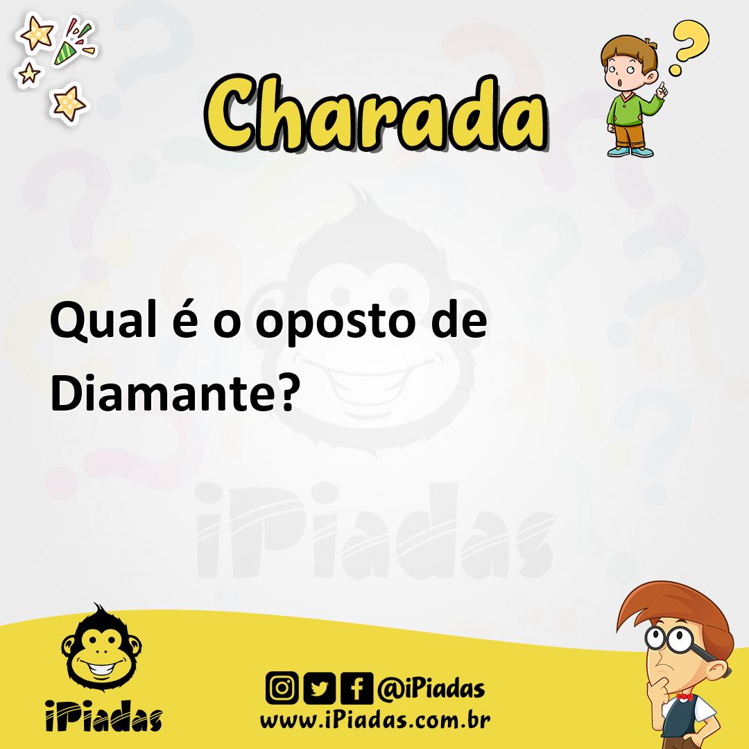 Ilustração de Qual é o oposto de Diamante? no iPiadas