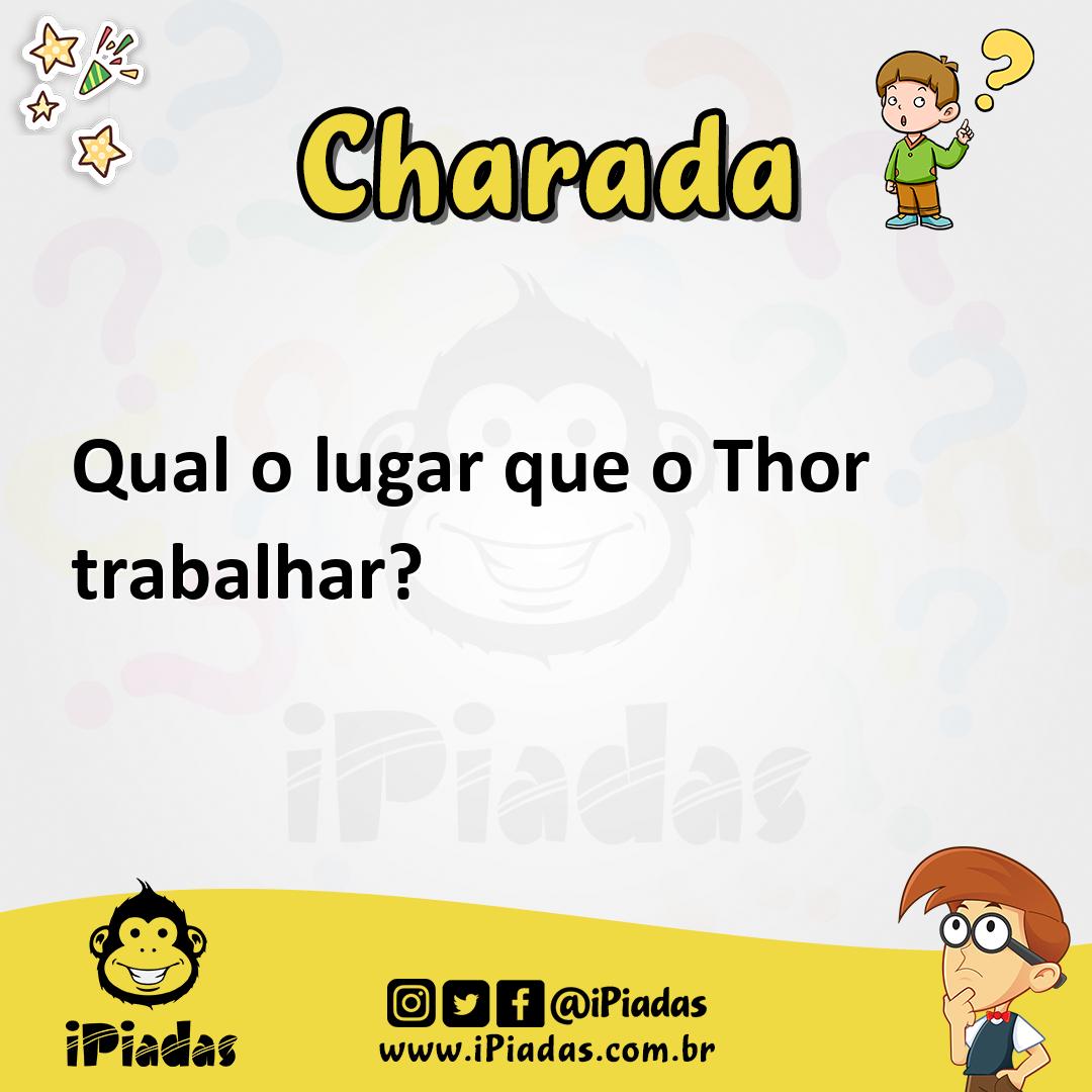 Ilustração de Qual o lugar que o Thor trabalhar? no iPiadas