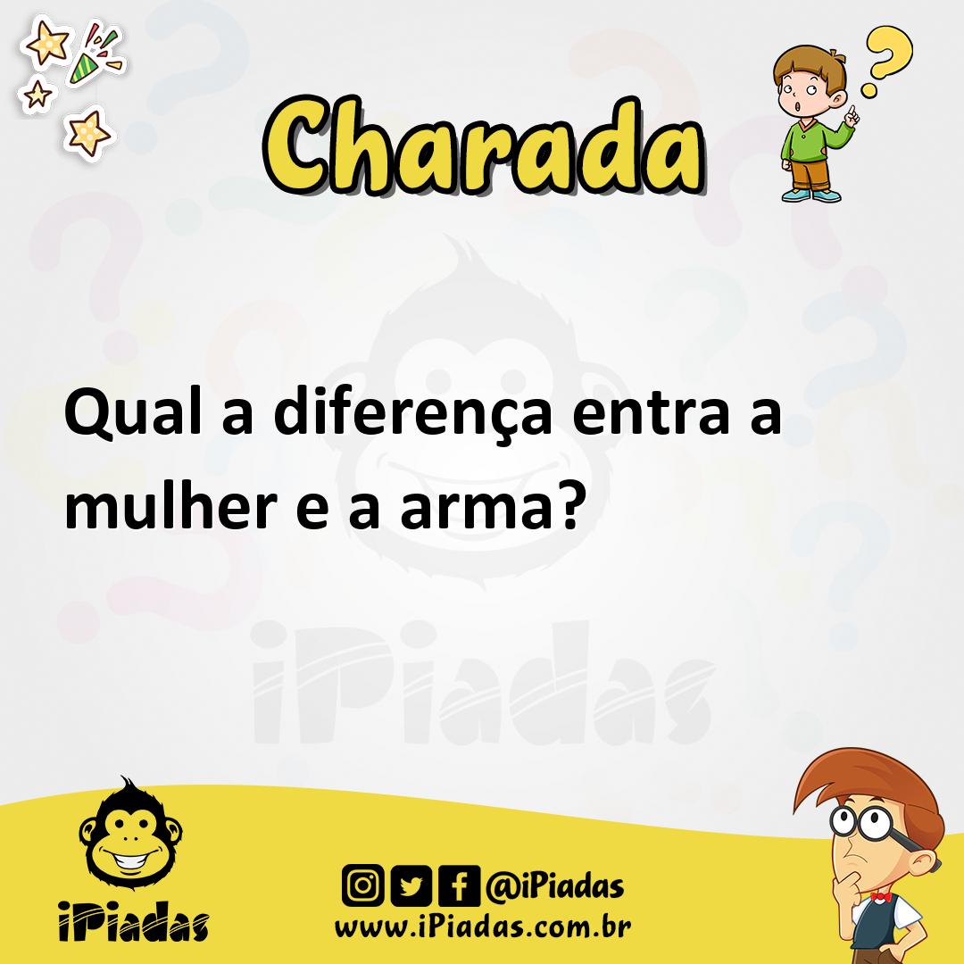Ilustração de Qual a diferença entra a mulher e a arma? no iPiadas