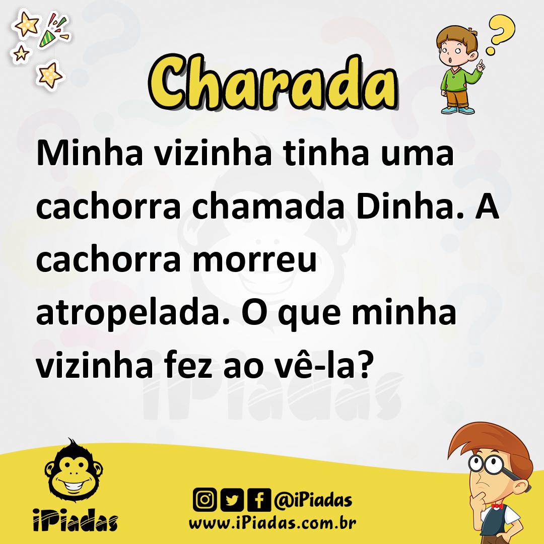 Ilustração de Minha vizinha tinha uma cachorra chamada Dinha. A cachorra morreu atropelada. O que minha vizinha fez ao vê-la? no iPiadas