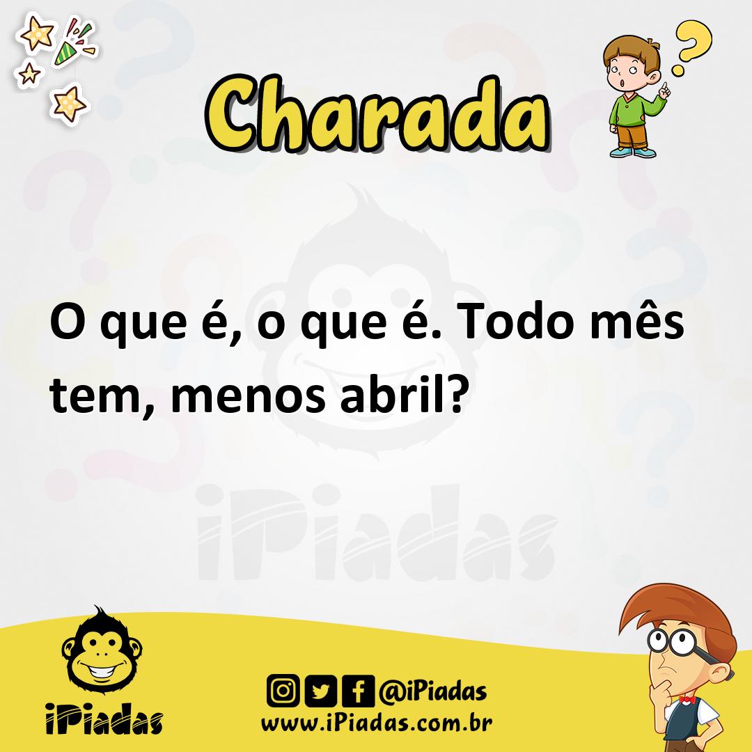 Ilustração de O que é, o que é. Todo mês tem, menos abril? no iPiadas