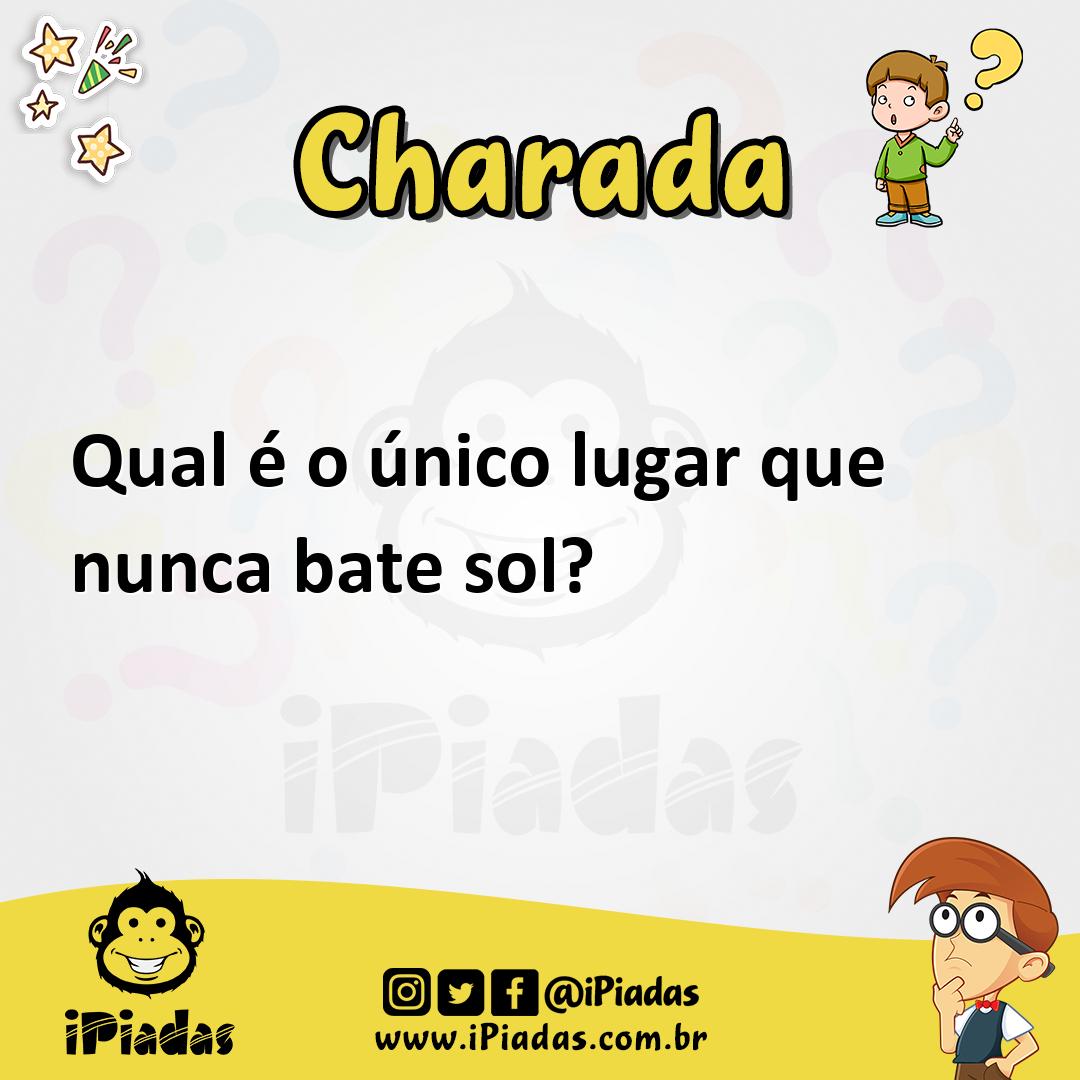 Ilustração de Qual é o único lugar que nunca bate sol? no iPiadas