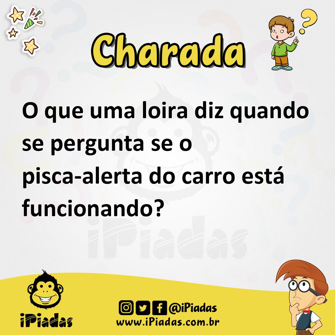 O que uma loira diz quando se pergunta se o pisca-alerta do carro está -  Charada e Resposta - Geniol