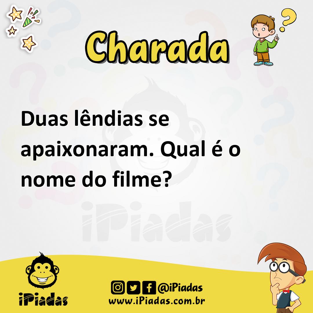 Ilustração de Duas lêndias se apaixonaram. Qual é o nome do filme? no iPiadas