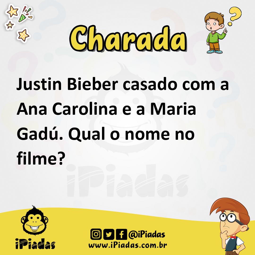 Ilustração de Justin Bieber casado com a Ana Carolina e a Maria Gadú. Qual o nome no filme? no iPiadas