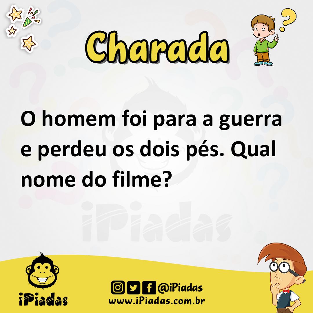 Ilustração de O homem foi para a guerra e perdeu os dois pés. Qual nome do filme? no iPiadas