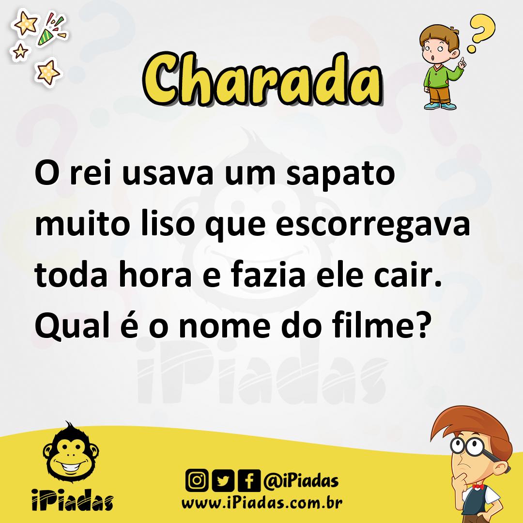 Ilustração de O rei usava um sapato muito liso que escorregava toda hora e fazia ele cair. Qual é o nome do filme? no iPiadas