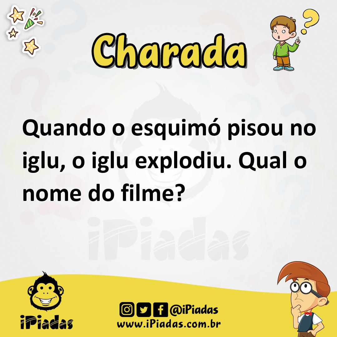 Ilustração de Quando o esquimó pisou no iglu, o iglu explodiu. Qual o nome do filme? no iPiadas
