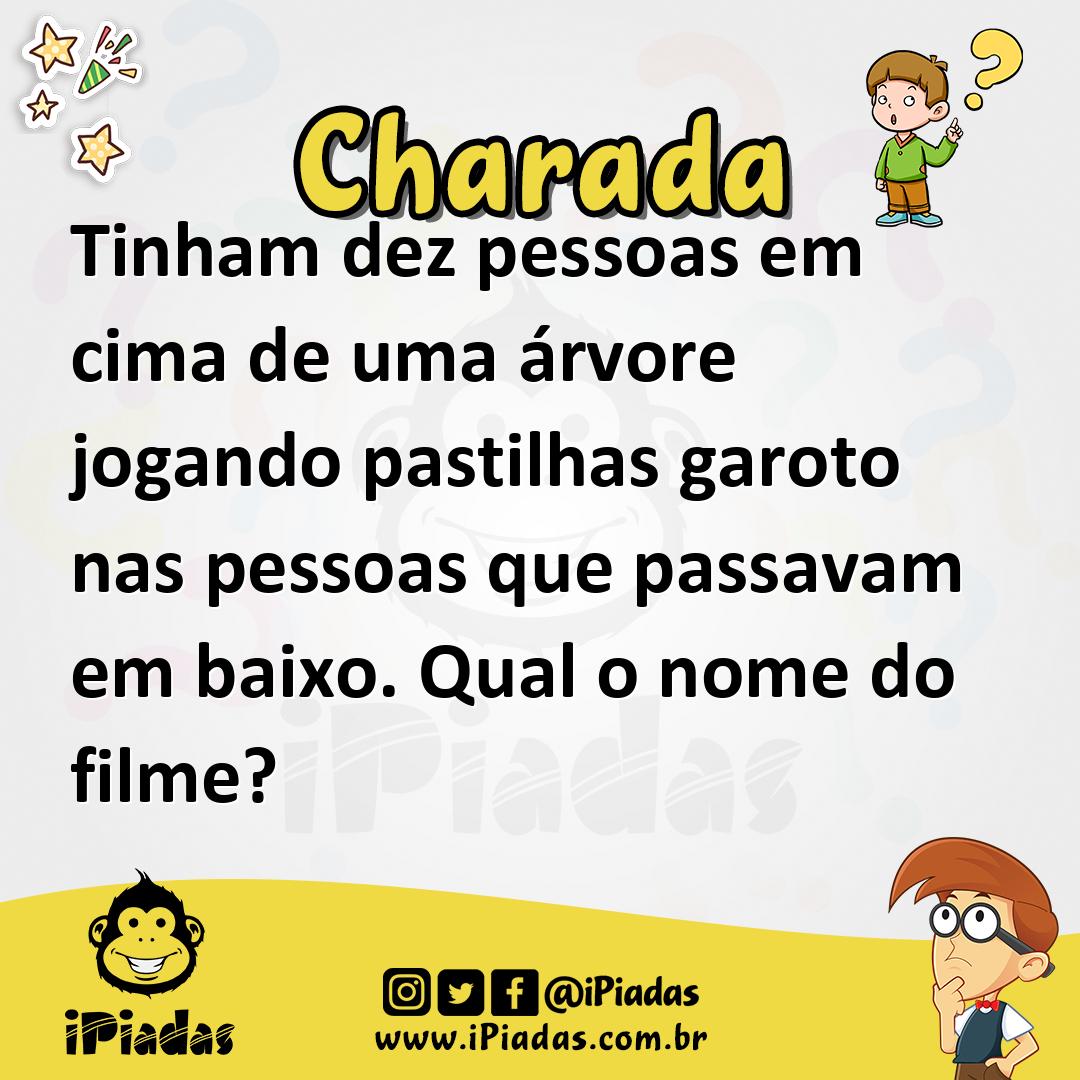 Ilustração de Tinham dez pessoas em cima de uma árvore jogando pastilhas garoto nas pessoas que passavam em baixo. Qual o nome do filme? no iPiadas
