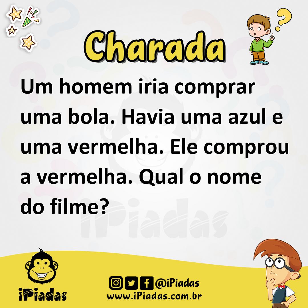 Um homem iria comprar uma bola. Havia uma azul e uma vermelha. Ele comprou a vermelha. Qual o nome do filme?