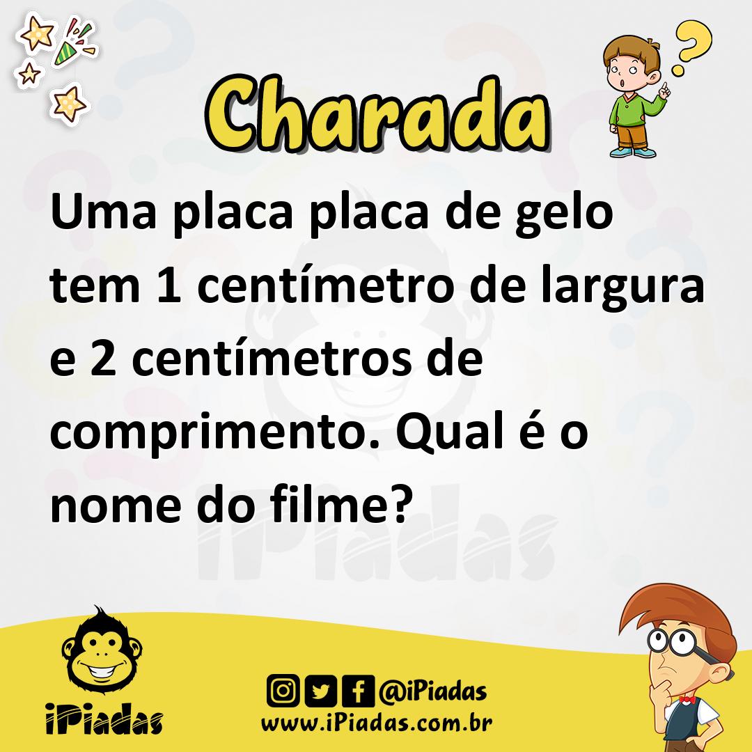 Ilustração de Uma placa placa de gelo tem 1 centímetro de largura e 2 centímetros de comprimento. Qual é o nome do filme? no iPiadas