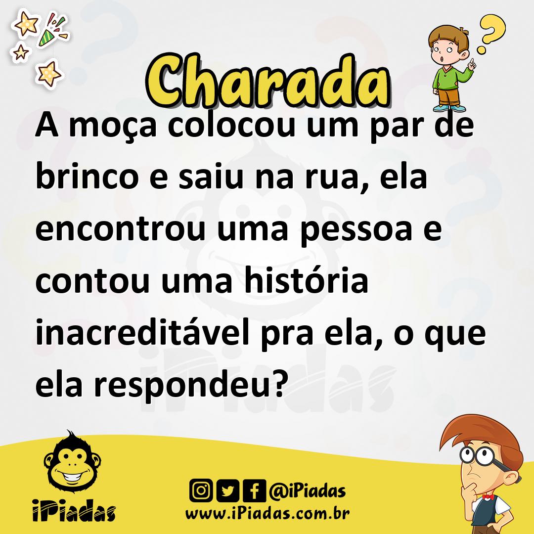 Ilustração de A moça colocou um par de brinco e saiu na rua, ela encontrou uma pessoa e contou uma história inacreditável pra ela, o que ela respondeu? no iPiadas