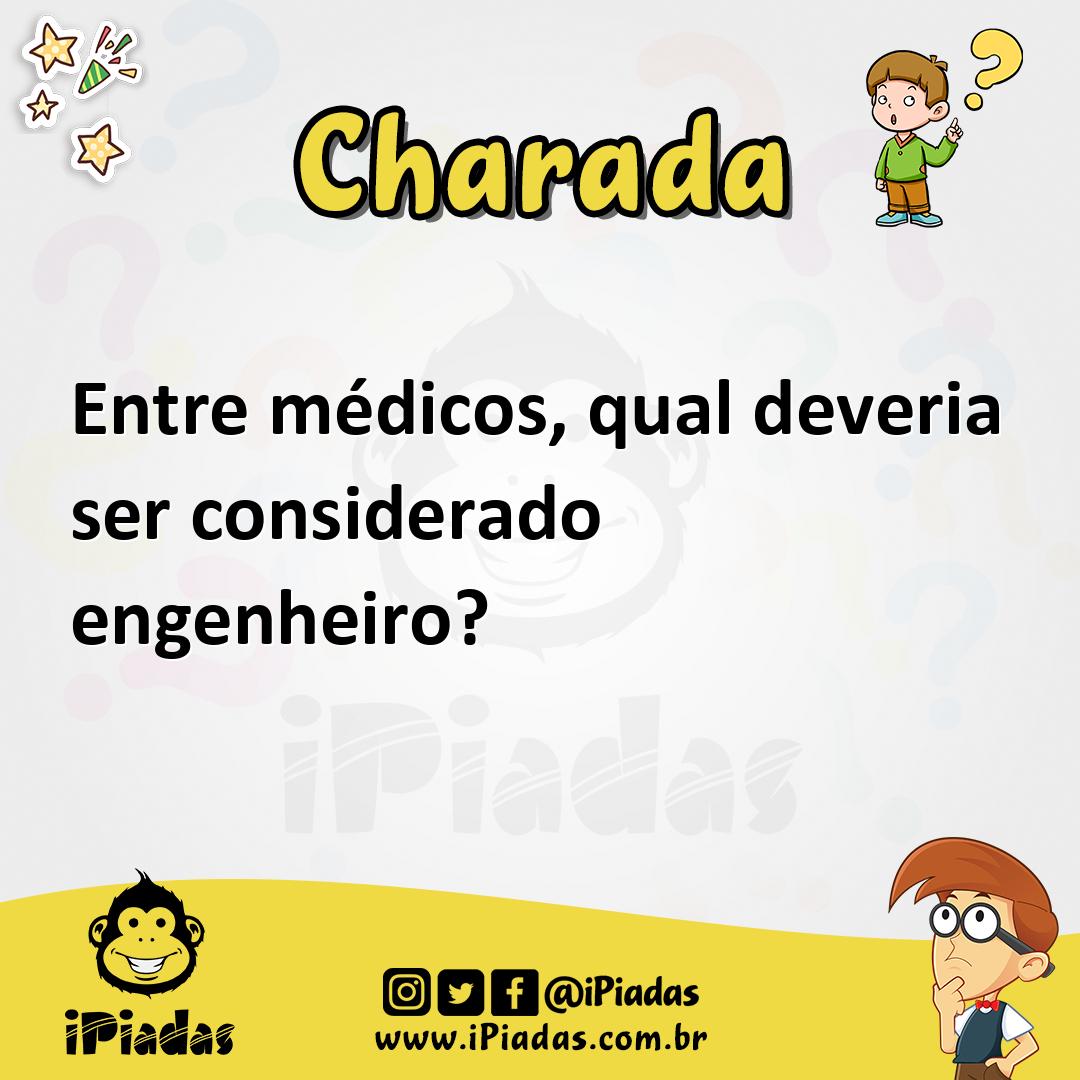 Ilustração de Entre médicos, qual deveria ser considerado engenheiro? no iPiadas