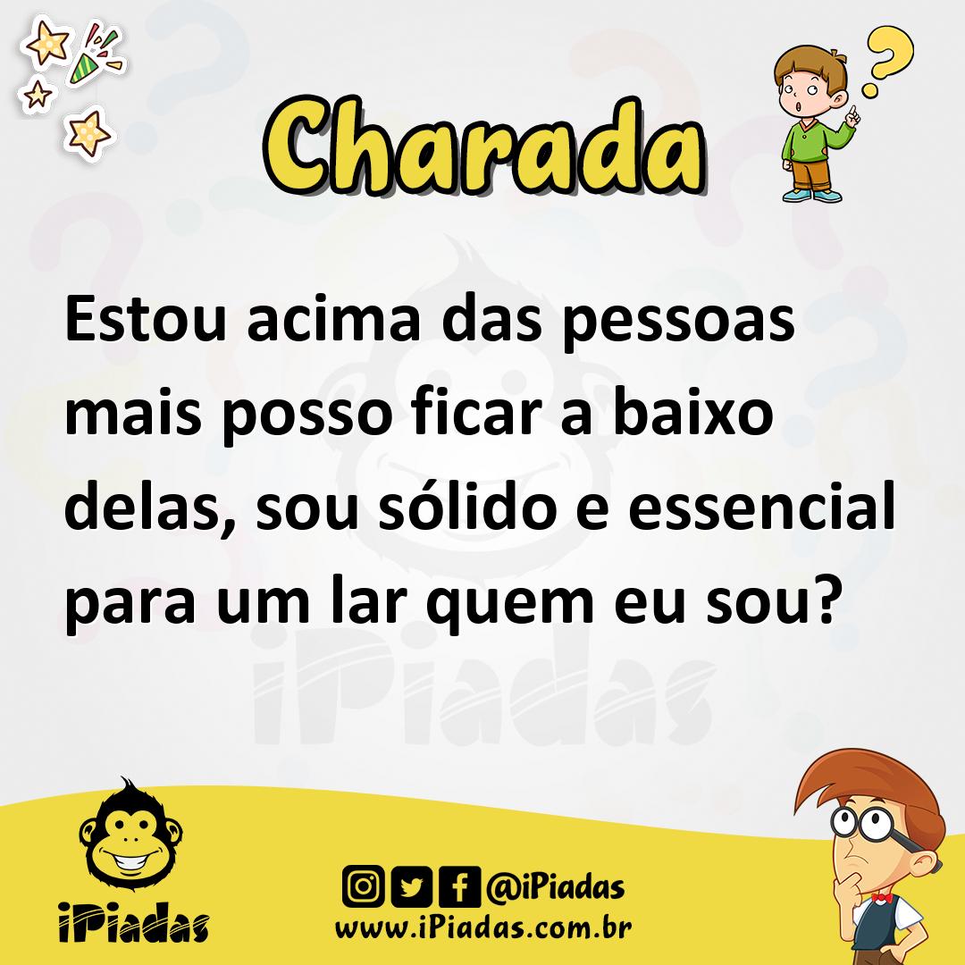 Ilustração de Estou acima das pessoas mais posso ficar a baixo delas, sou sólido e essencial para um lar quem eu sou? no iPiadas