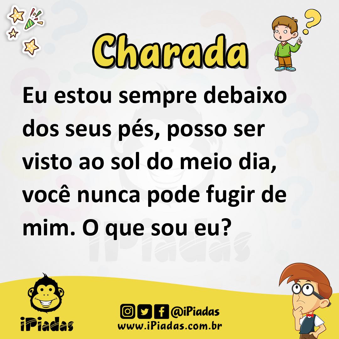 Ilustração de Eu estou sempre debaixo dos seus pés, posso ser visto ao sol do meio dia, você nunca pode fugir de mim. O que sou eu? no iPiadas