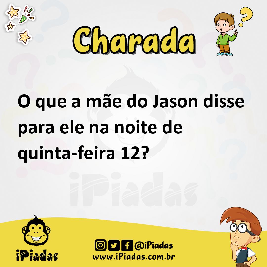 Ilustração de O que a mãe do Jason disse para ele na noite de quinta-feira 12? no iPiadas