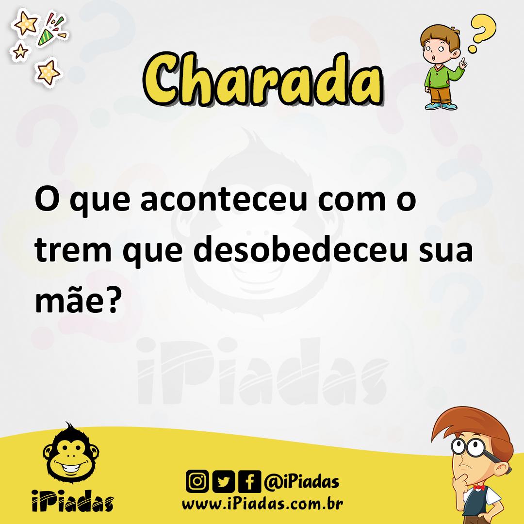 O que aconteceu com o trem que desobedeceu sua mãe? - Charada e Resposta - Racha  Cuca