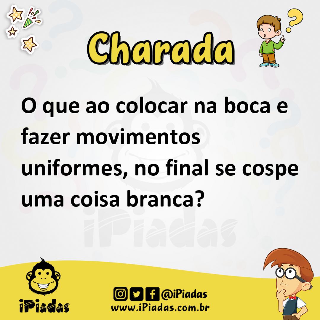 Ilustração de O que ao colocar na boca e fazer movimentos uniformes, no final se cospe uma coisa branca? no iPiadas
