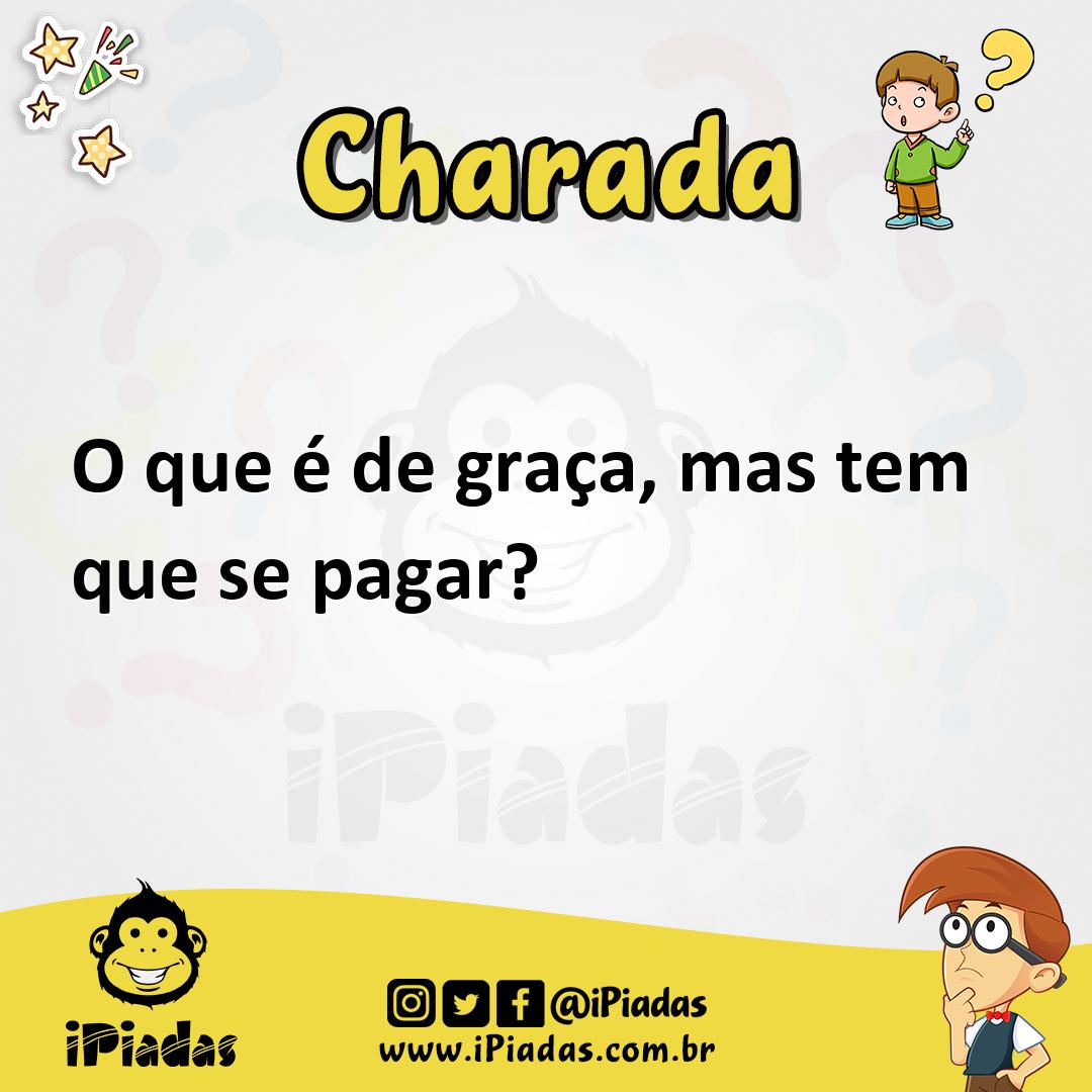 Ilustração de O que é de graça, mas tem que se pagar? no iPiadas