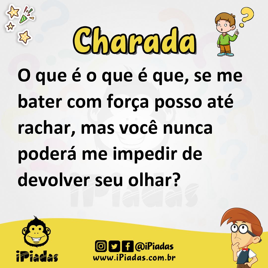 O que é, o que é? Se me bater com força posso até rachar, mas você -  Charada e Resposta - Racha Cuca