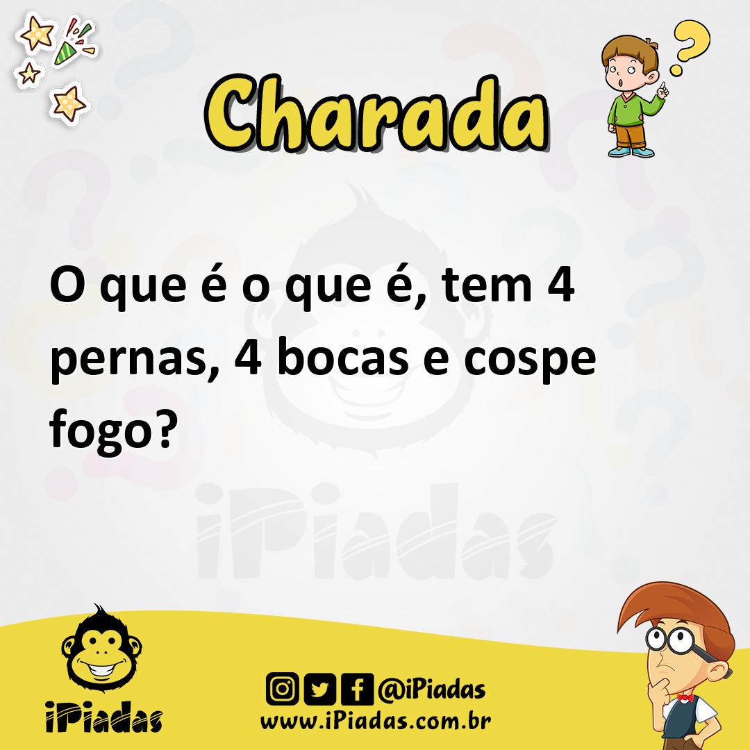 Ilustração de O que é o que é, tem 4 pernas, 4 bocas e cospe fogo? no iPiadas