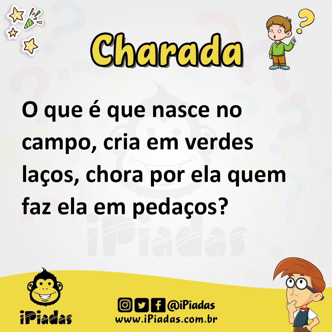 Ilustração de O que é que nasce no campo, cria em verdes laços, chora por ela quem faz ela em pedaços? no iPiadas