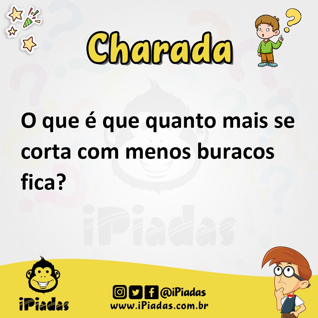 Ilustração de O que é que quanto mais se corta com menos buracos fica? no iPiadas