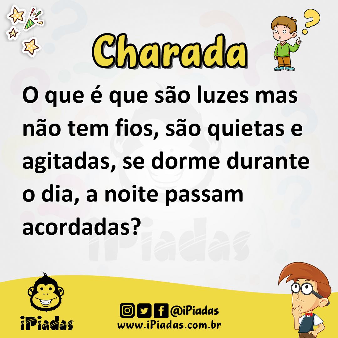 Ilustração de O que é que são luzes mas não tem fios, são quietas e agitadas, se dorme durante o dia, a noite passam acordadas? no iPiadas