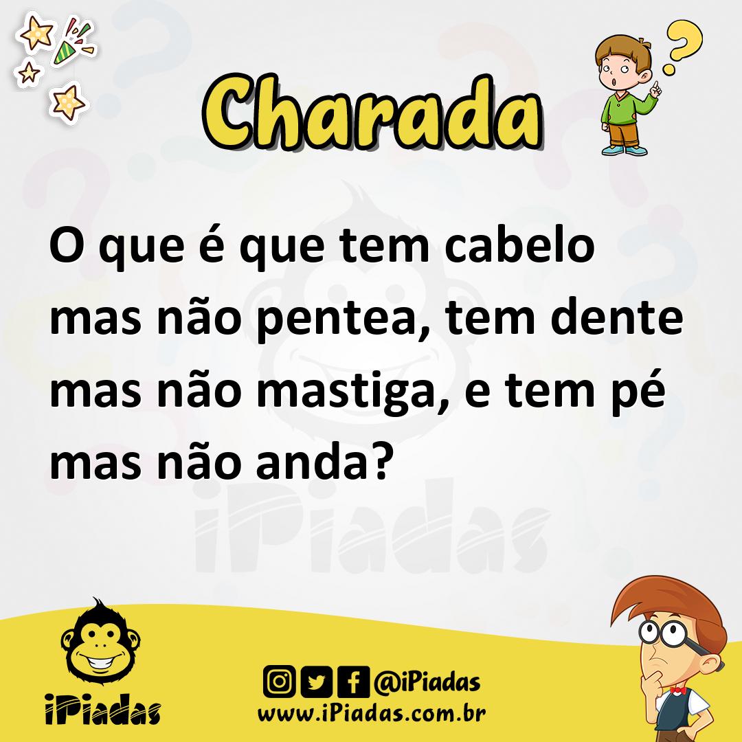 Ilustração de O que é que tem cabelo mas não pentea, tem dente mas não mastiga, e tem pé mas não anda? no iPiadas
