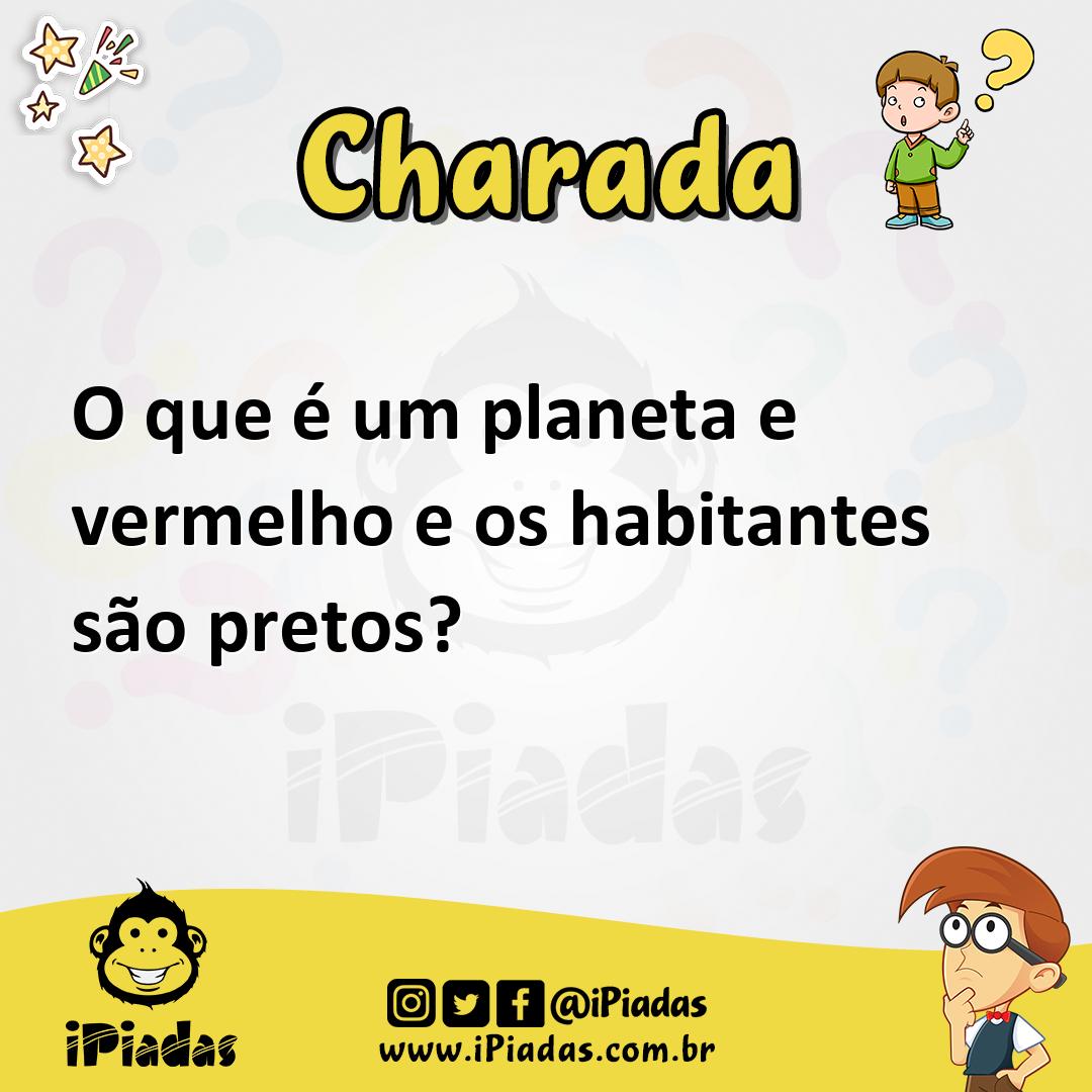 Ilustração de O que é um planeta e vermelho e os habitantes são pretos? no iPiadas
