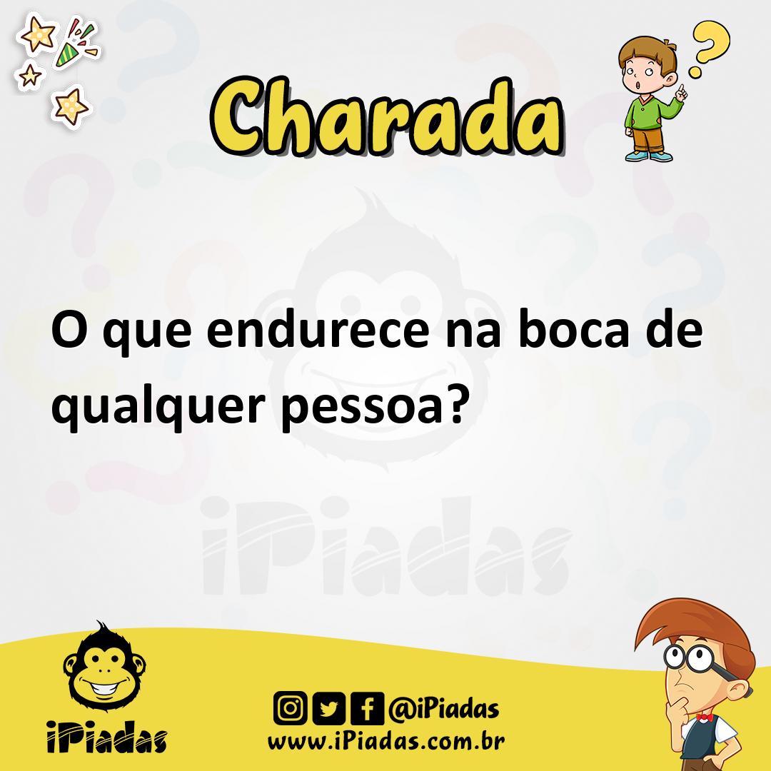 Ilustração de O que endurece na boca de qualquer pessoa? no iPiadas
