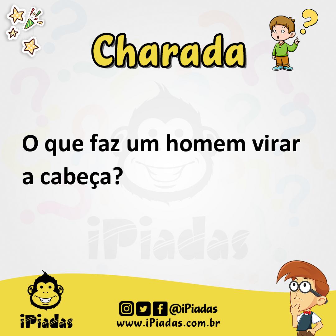 Ilustração de O que faz um homem virar a cabeça? no iPiadas