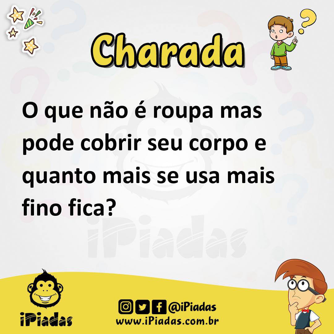 Ilustração de O que não é roupa mas pode cobrir seu corpo e quanto mais se usa mais fino fica? no iPiadas