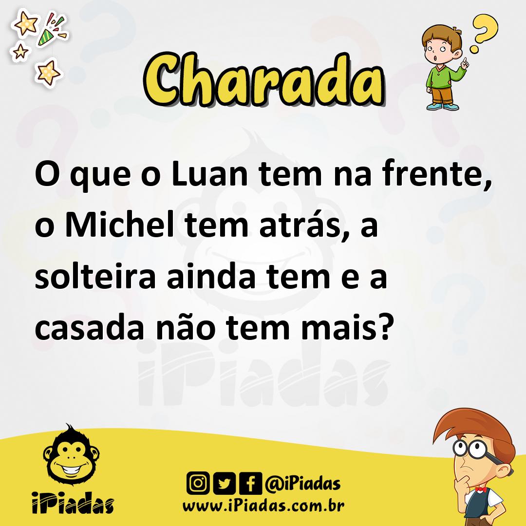 Ilustração de O que o Luan tem na frente, o Michel tem atrás, a solteira ainda tem e a casada não tem mais? no iPiadas