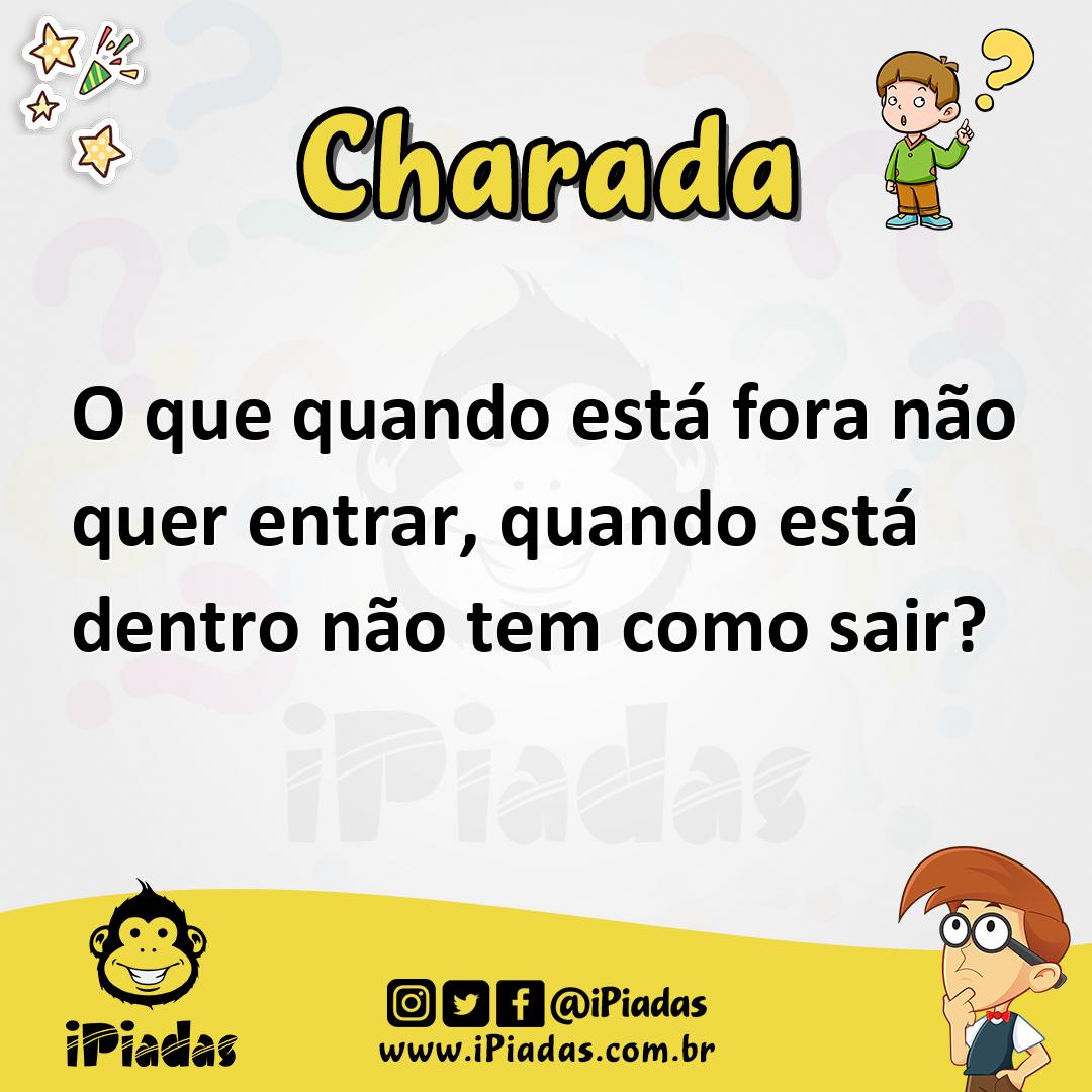 Ilustração de O que quando está fora não quer entrar, quando está dentro não tem como sair? no iPiadas