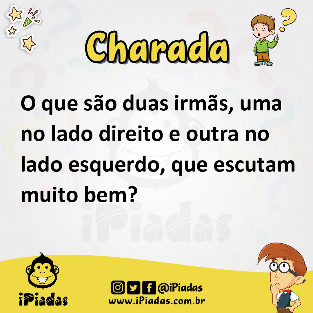 Ilustração de O que são duas irmãs, uma no lado direito e outra no lado esquerdo, que escutam muito bem? no iPiadas