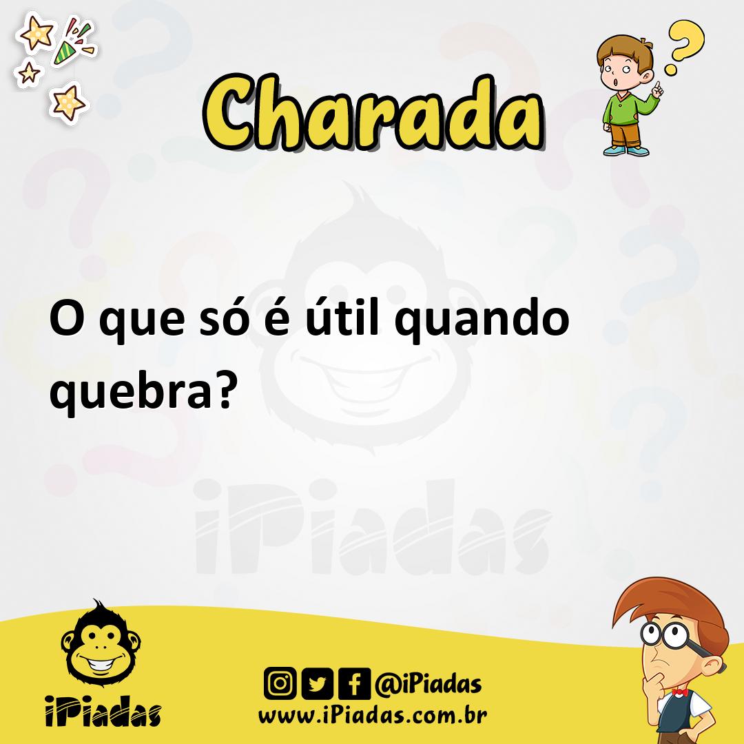 Ilustração de O que só é útil quando quebra? no iPiadas