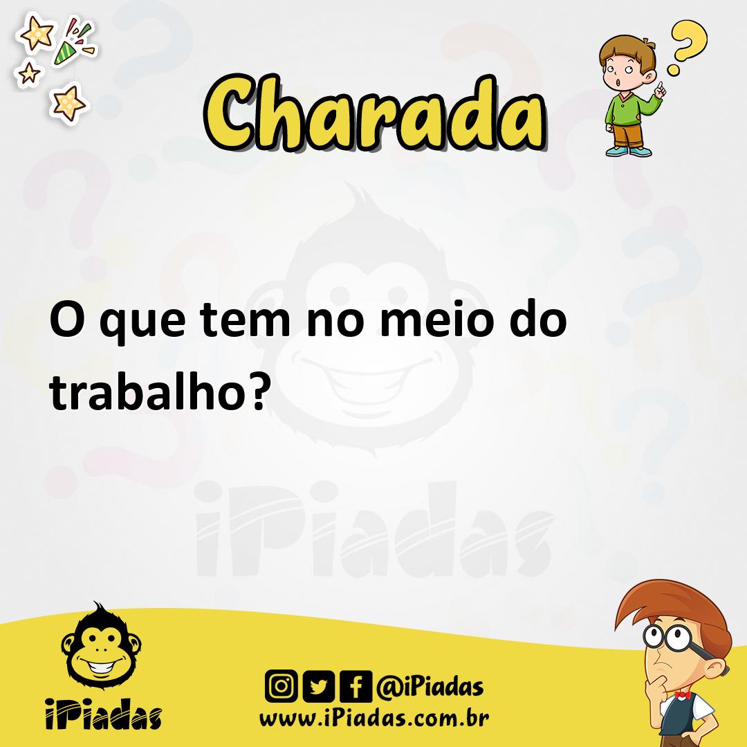 Ilustração de O que tem no meio do trabalho? no iPiadas