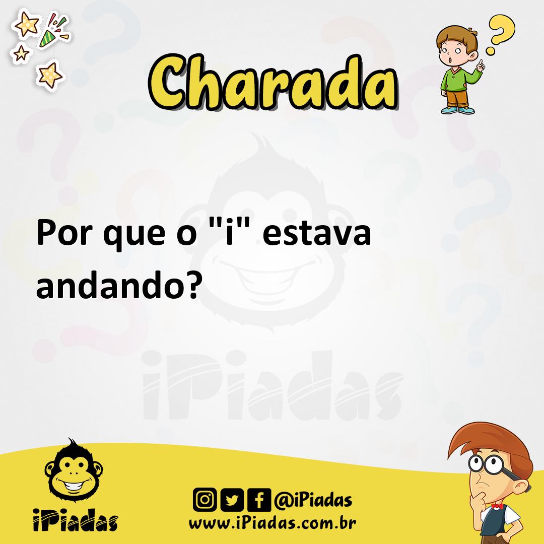 Ilustração de Por que o "i" estava andando? no iPiadas