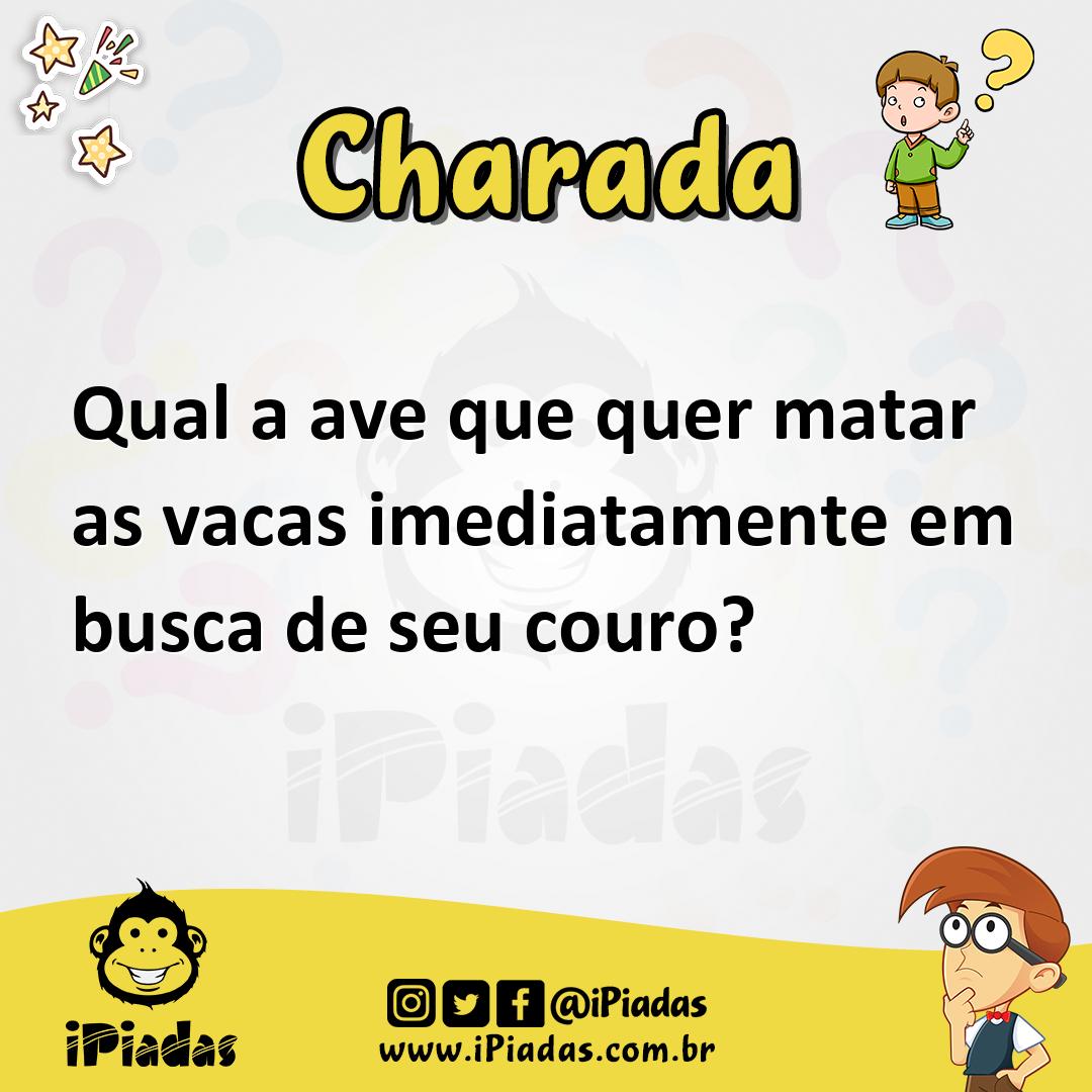 Ilustração de Qual a ave que quer matar as vacas imediatamente em busca de seu couro? no iPiadas