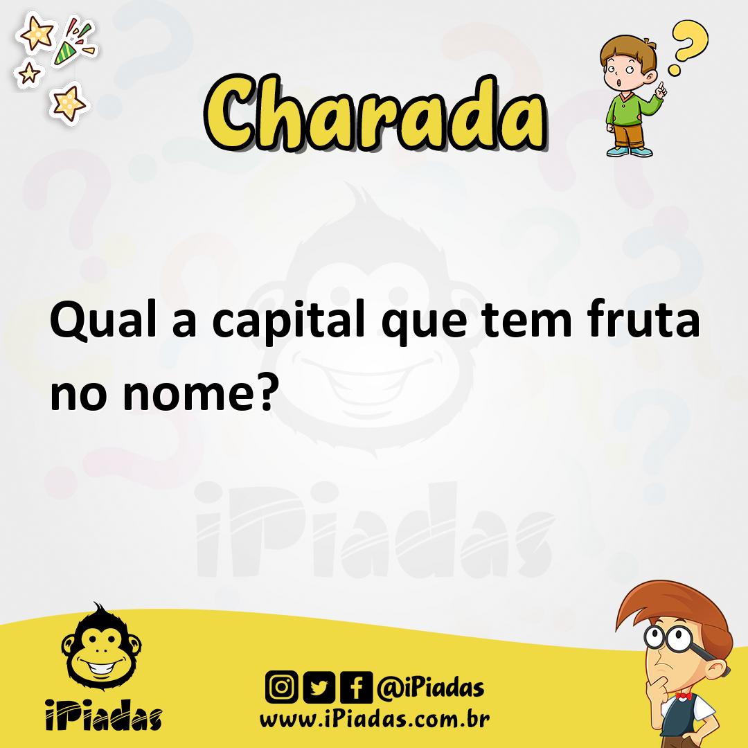 Qual é a capital que tem fruta no nome? - Charada e Resposta - Geniol