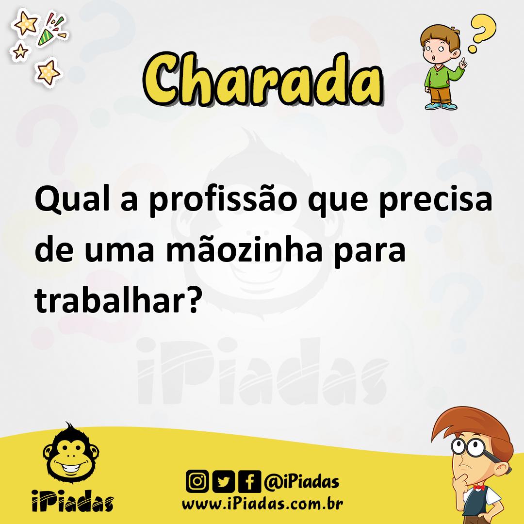 Ilustração de Qual a profissão que precisa de uma mãozinha para trabalhar? no iPiadas