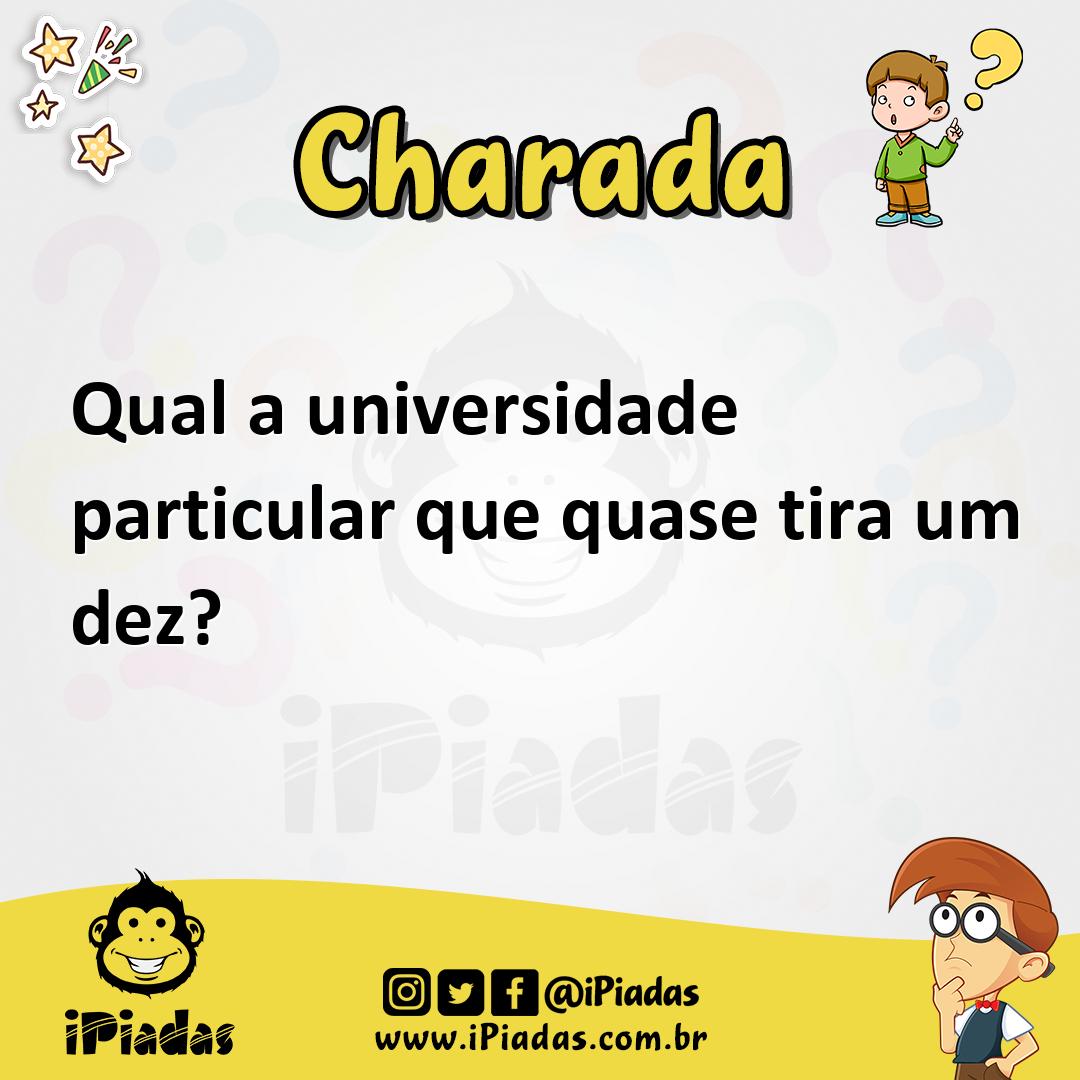 Ilustração de Qual a universidade particular que quase tira um dez? no iPiadas